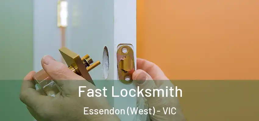 Fast Locksmith Essendon (West) - VIC