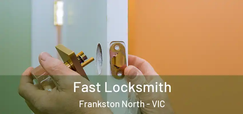 Fast Locksmith Frankston North - VIC