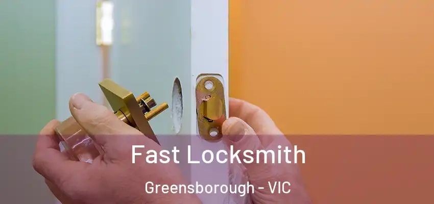  Fast Locksmith Greensborough - VIC