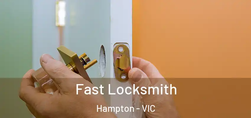  Fast Locksmith Hampton - VIC