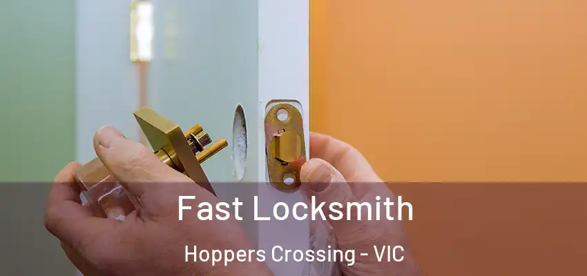 Fast Locksmith Hoppers Crossing - VIC
