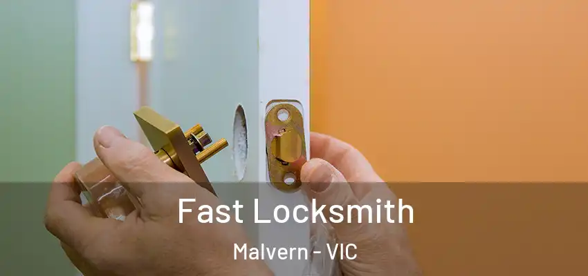 Fast Locksmith Malvern - VIC