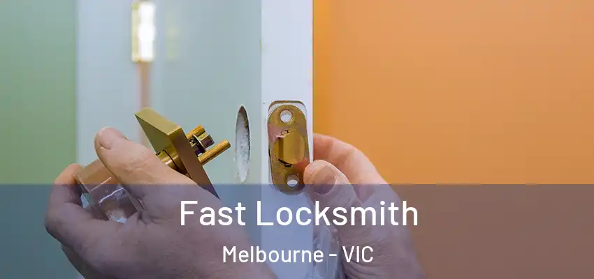 Fast Locksmith Melbourne - VIC