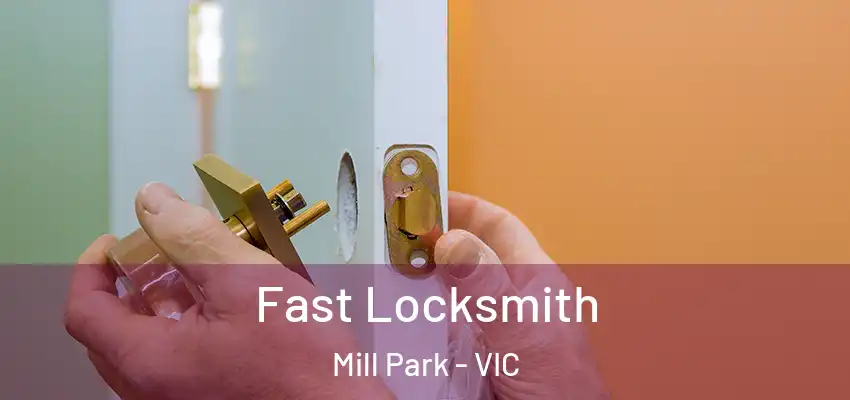 Fast Locksmith Mill Park - VIC