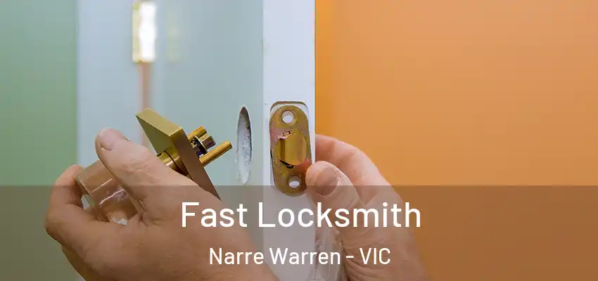 Fast Locksmith Narre Warren - VIC