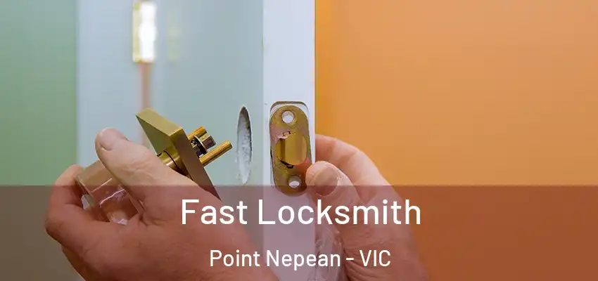 Fast Locksmith Point Nepean - VIC