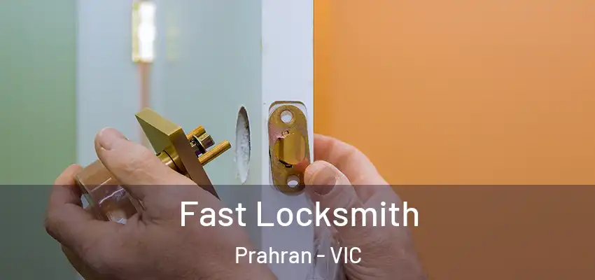 Fast Locksmith Prahran - VIC
