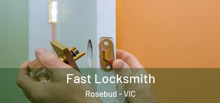 Fast Locksmith Rosebud - VIC