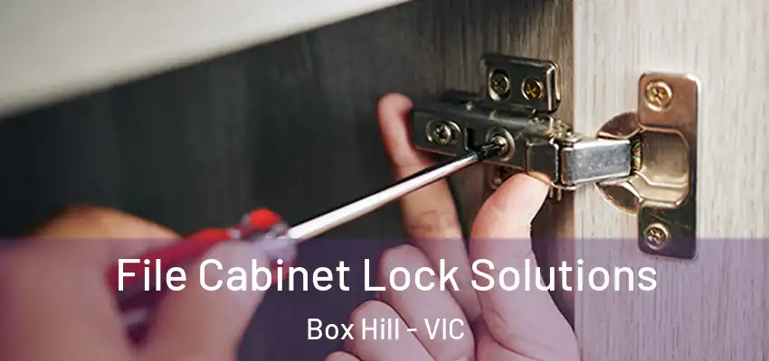 File Cabinet Lock Solutions Box Hill - VIC