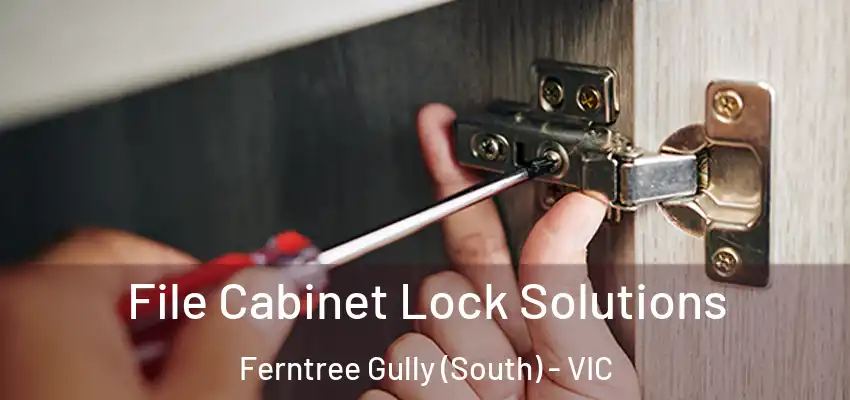 File Cabinet Lock Solutions Ferntree Gully (South) - VIC