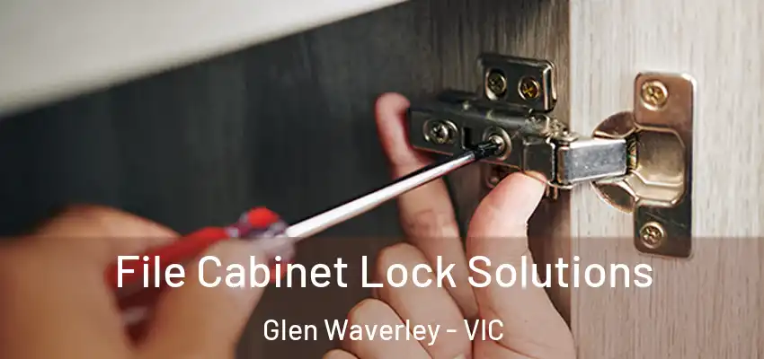File Cabinet Lock Solutions Glen Waverley - VIC