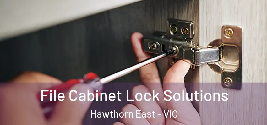 File Cabinet Lock Solutions Hawthorn East - VIC
