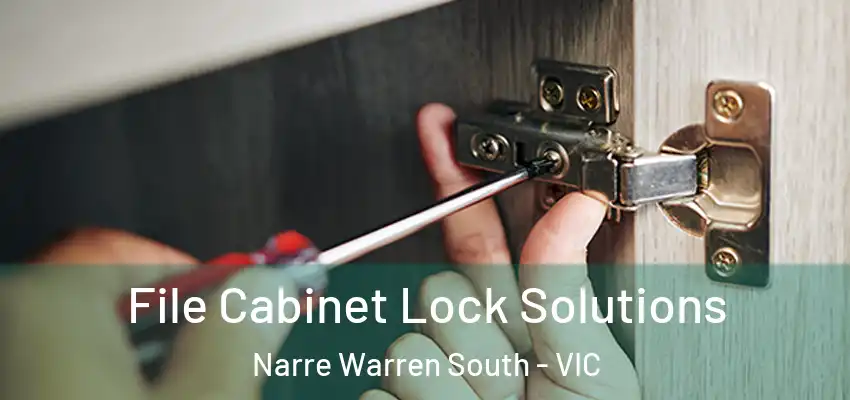  File Cabinet Lock Solutions Narre Warren South - VIC