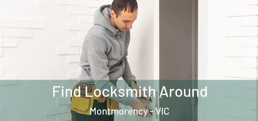Find Locksmith Around Montmorency - VIC