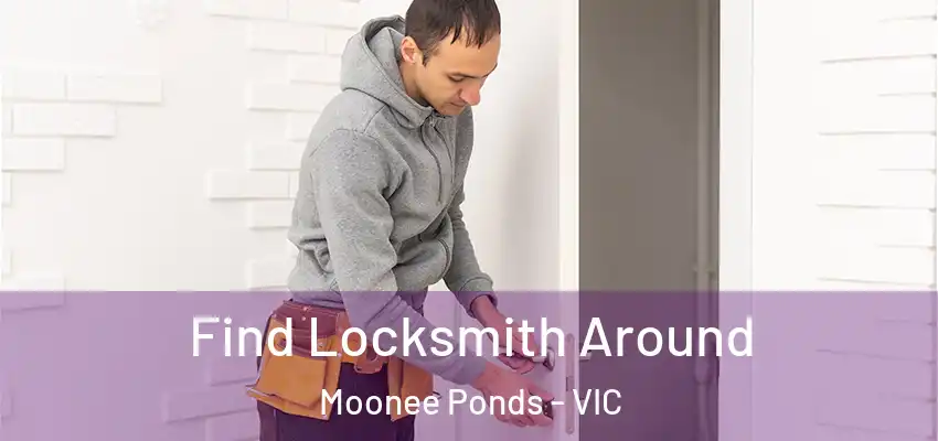 Find Locksmith Around Moonee Ponds - VIC