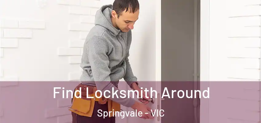 Find Locksmith Around Springvale - VIC