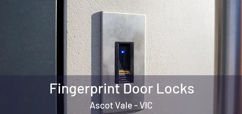 Fingerprint Door Locks Ascot Vale - VIC