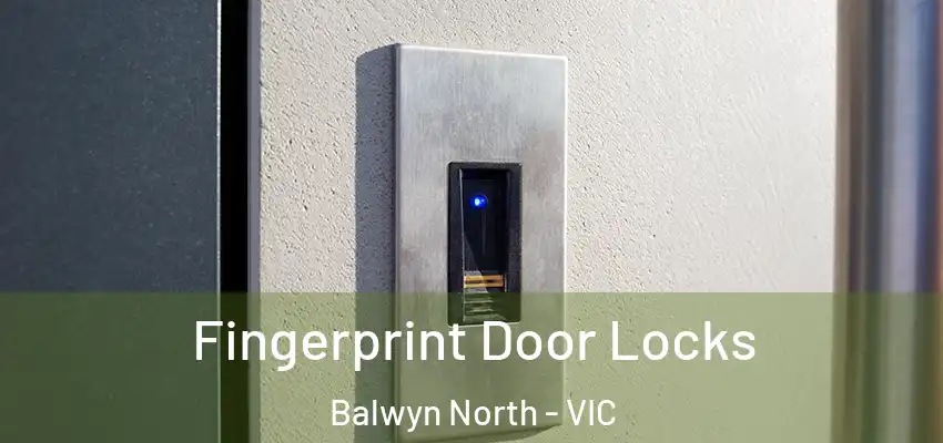  Fingerprint Door Locks Balwyn North - VIC