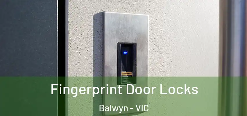 Fingerprint Door Locks Balwyn - VIC
