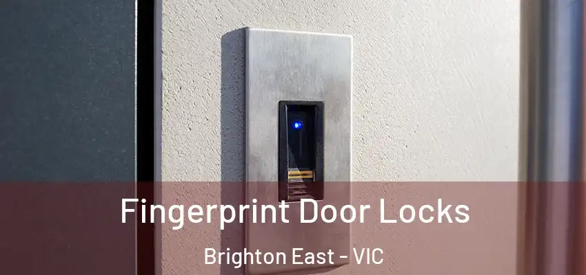 Fingerprint Door Locks Brighton East - VIC