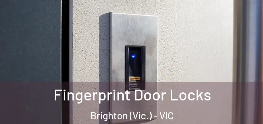 Fingerprint Door Locks Brighton (Vic.) - VIC