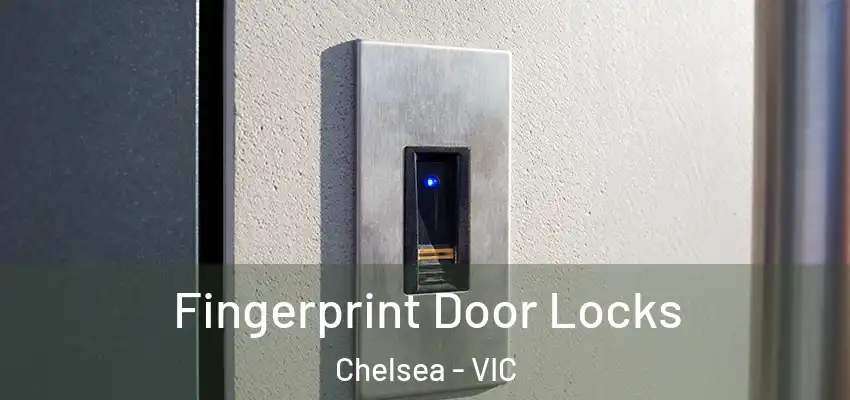 Fingerprint Door Locks Chelsea - VIC