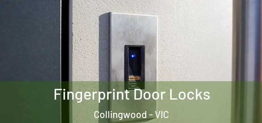 Fingerprint Door Locks Collingwood - VIC