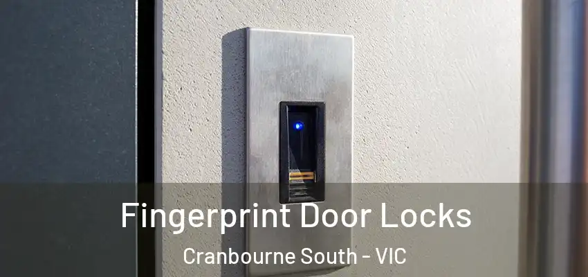 Fingerprint Door Locks Cranbourne South - VIC