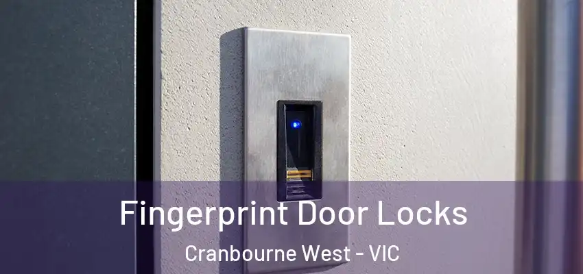 Fingerprint Door Locks Cranbourne West - VIC