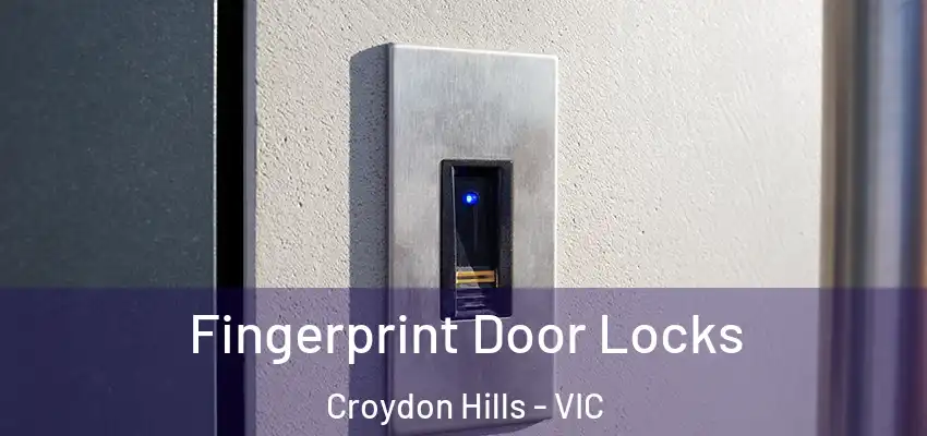 Fingerprint Door Locks Croydon Hills - VIC