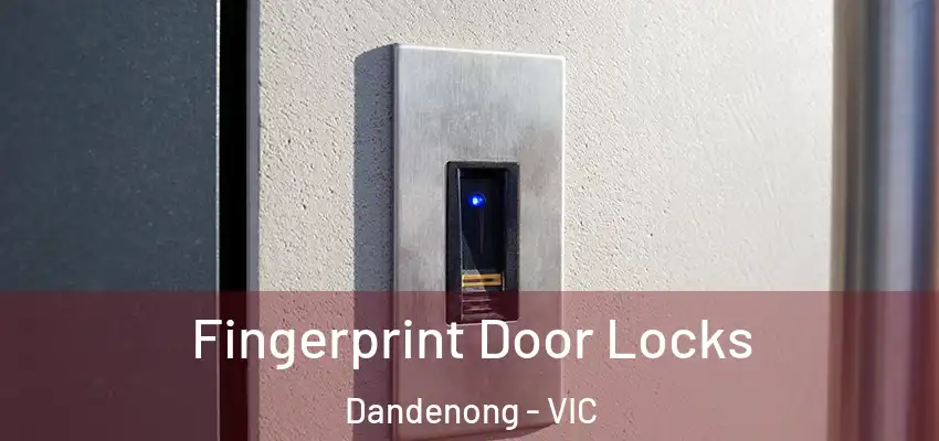 Fingerprint Door Locks Dandenong - VIC