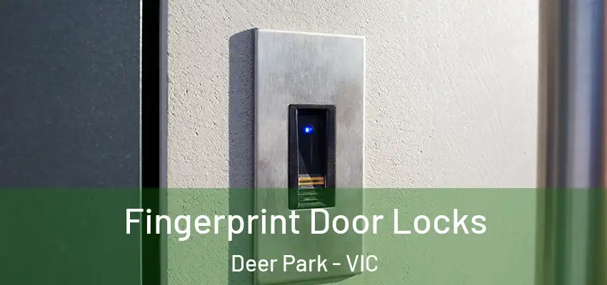  Fingerprint Door Locks Deer Park - VIC