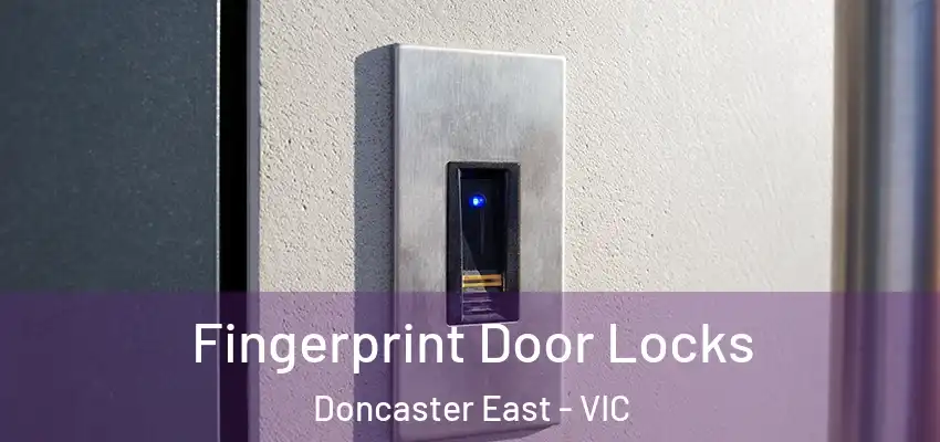 Fingerprint Door Locks Doncaster East - VIC