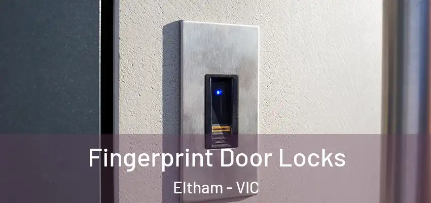 Fingerprint Door Locks Eltham - VIC