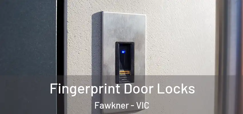 Fingerprint Door Locks Fawkner - VIC