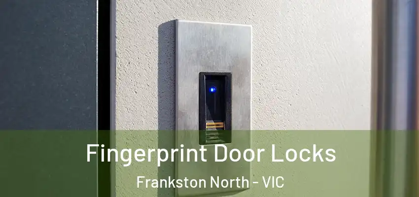 Fingerprint Door Locks Frankston North - VIC