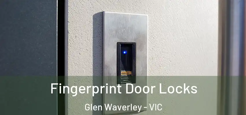 Fingerprint Door Locks Glen Waverley - VIC