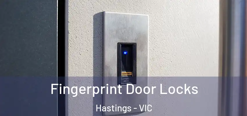 Fingerprint Door Locks Hastings - VIC