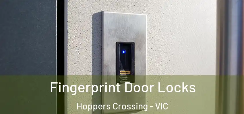 Fingerprint Door Locks Hoppers Crossing - VIC