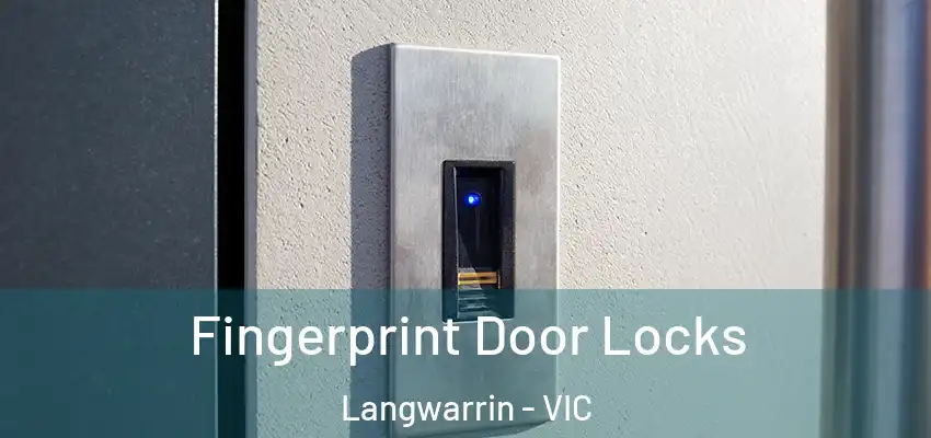 Fingerprint Door Locks Langwarrin - VIC
