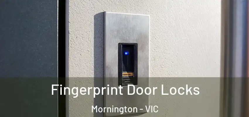 Fingerprint Door Locks Mornington - VIC