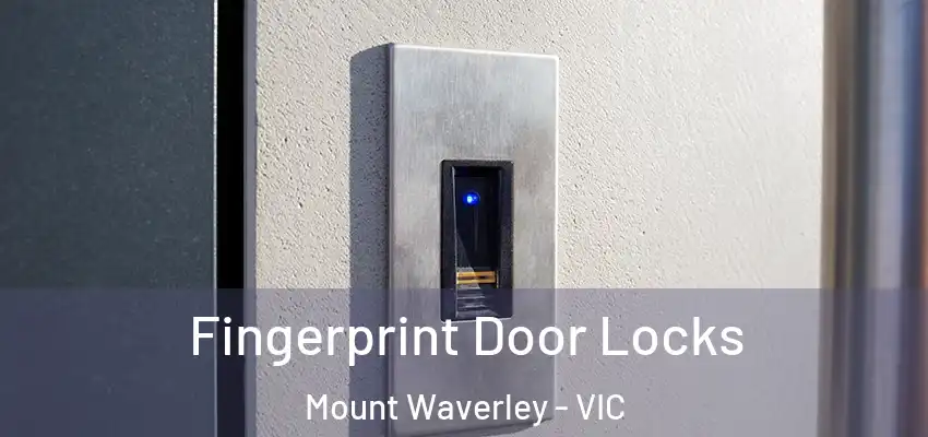 Fingerprint Door Locks Mount Waverley - VIC