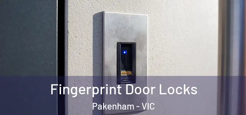 Fingerprint Door Locks Pakenham - VIC