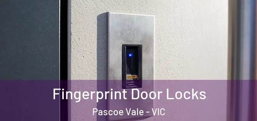 Fingerprint Door Locks Pascoe Vale - VIC