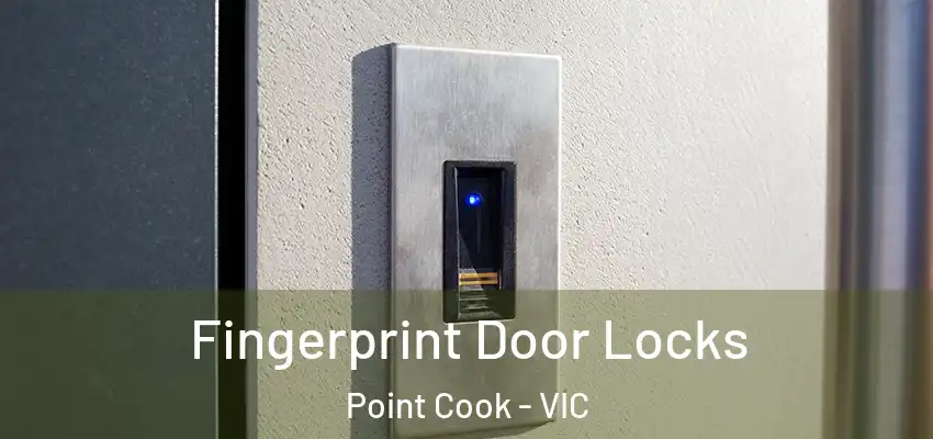 Fingerprint Door Locks Point Cook - VIC