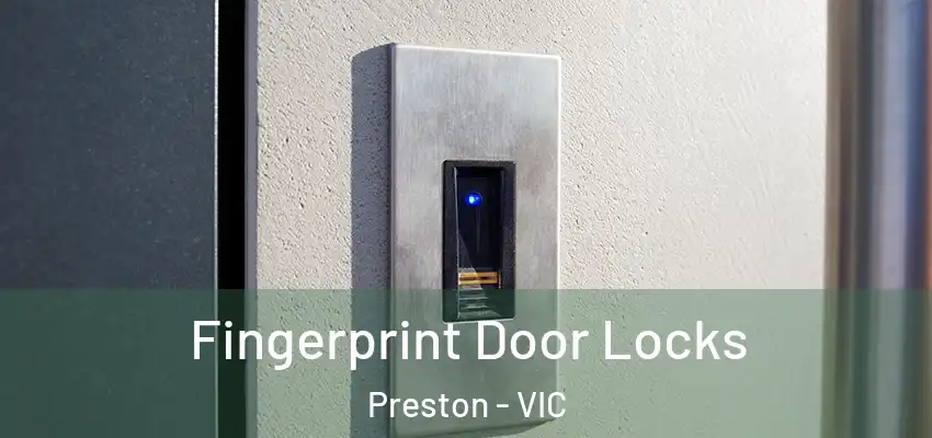 Fingerprint Door Locks Preston - VIC