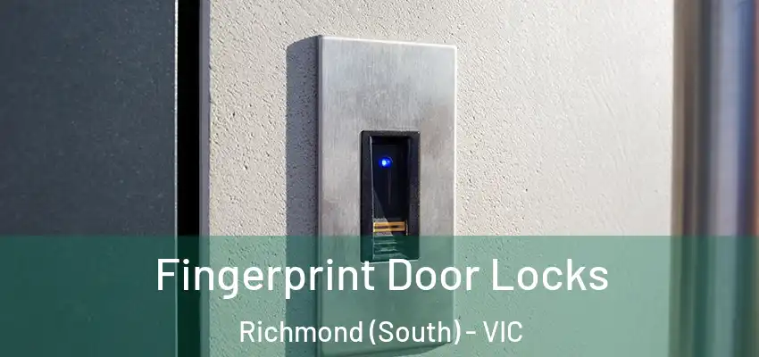 Fingerprint Door Locks Richmond (South) - VIC