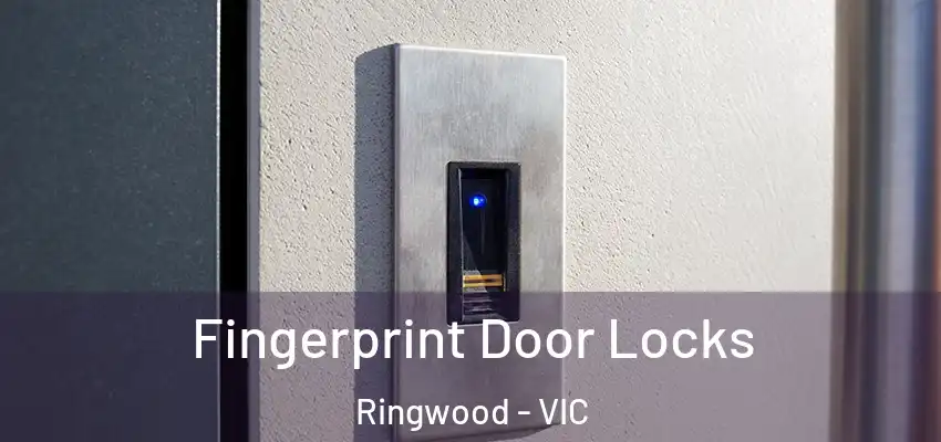 Fingerprint Door Locks Ringwood - VIC
