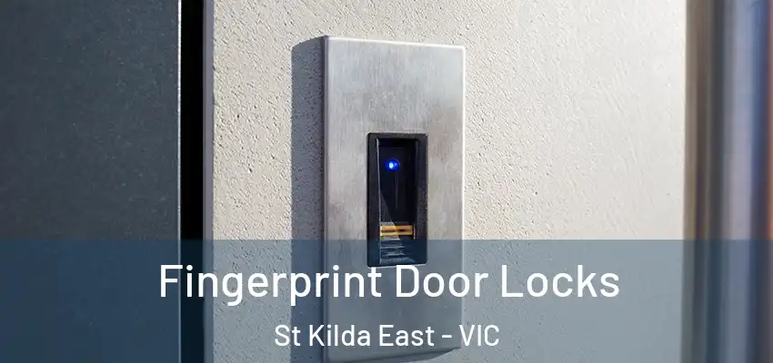 Fingerprint Door Locks St Kilda East - VIC