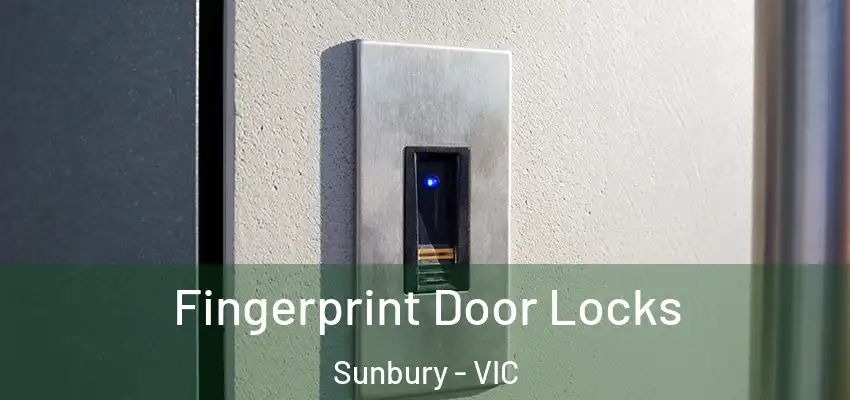 Fingerprint Door Locks Sunbury - VIC